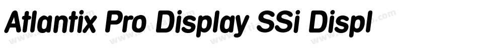 Atlantix Pro Display SSi Display Italic字体转换